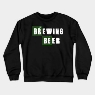 Brewing Beer Funny Chemistry Crewneck Sweatshirt